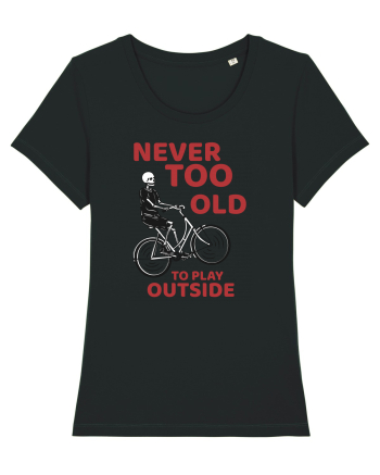Never Too Old To Play Outside Black