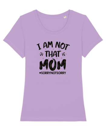 I Am Not That Mom Lavender Dawn