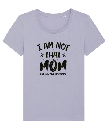 I Am Not That Mom Lavender