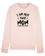 I Am Not That Mom Bluză mânecă lungă Unisex Rise