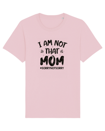 I Am Not That Mom Cotton Pink