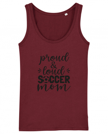 Proud And Loud Soccer Mom Burgundy