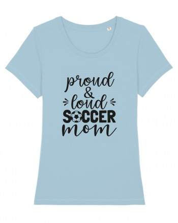 Proud And Loud Soccer Mom Sky Blue