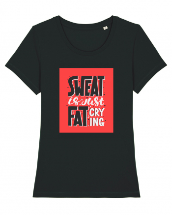 Sweat Is Just Fat Criyng Black