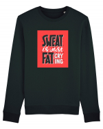 Sweat Is Just Fat Criyng Bluză mânecă lungă Unisex Rise