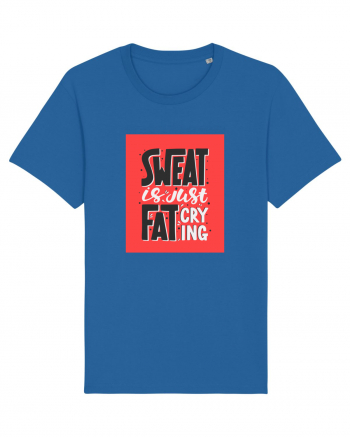 Sweat Is Just Fat Criyng Royal Blue