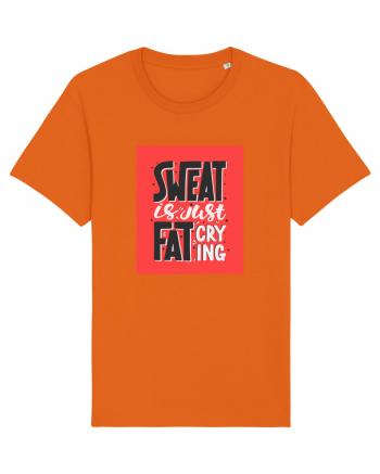 Sweat Is Just Fat Criyng Bright Orange