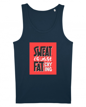 Sweat Is Just Fat Criyng Navy