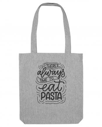 There's Always Time To Eat Pasta Heather Grey