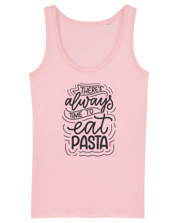 There's Always Time To Eat Pasta Cotton Pink