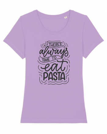 There's Always Time To Eat Pasta Lavender Dawn