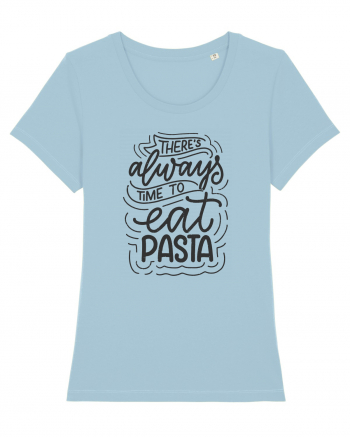 There's Always Time To Eat Pasta Sky Blue