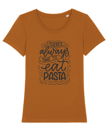 There's Always Time To Eat Pasta Roasted Orange