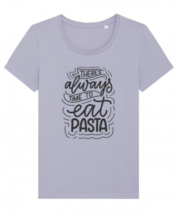 There's Always Time To Eat Pasta Lavender