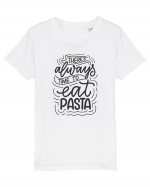 There's Always Time To Eat Pasta Tricou mânecă scurtă  Copii Mini Creator