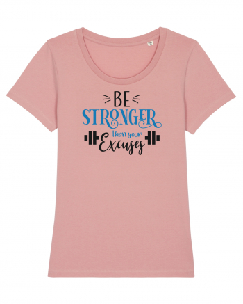 Be Stronger Than Your Excuses Canyon Pink