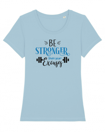 Be Stronger Than Your Excuses Sky Blue