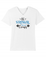 Be Stronger Than Your Excuses Tricou mânecă scurtă guler V Bărbat Presenter