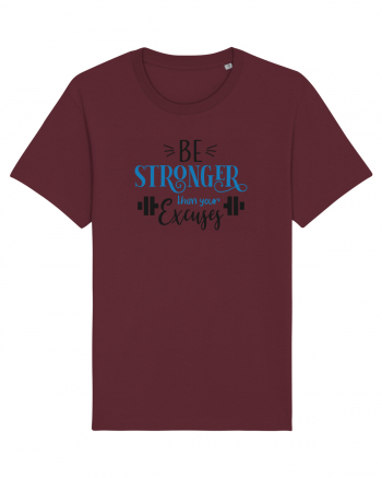 Be Stronger Than Your Excuses Burgundy