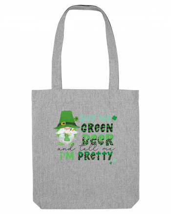 By Green Beer And Tell Me I'm Pretty Heather Grey