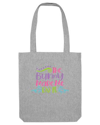 The Bunny Made Me Do It Heather Grey