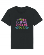 The Bunny Made Me Do It Tricou mânecă scurtă Unisex Rocker