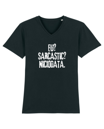 Eu? Sarcastic? Niciodata. Black
