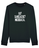 Eu? Sarcastic? Niciodata. Bluză mânecă lungă Unisex Rise