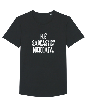 Eu? Sarcastic? Niciodata. Black