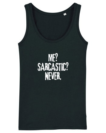 Me? Sarcastic? Never. Black