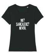 Me? Sarcastic? Never. Tricou mânecă scurtă guler larg fitted Damă Expresser