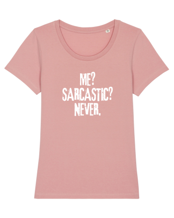 Me? Sarcastic? Never. Canyon Pink