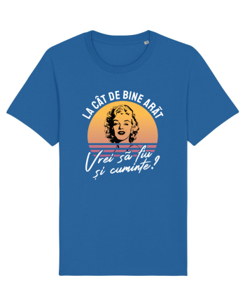 La cât de bine arăt, vrei să fiu și cuminte? - culori închise Royal Blue