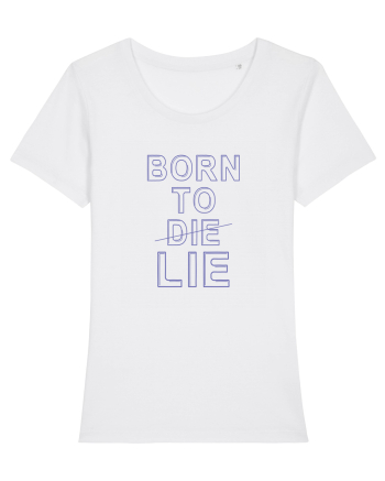 BORN TO LIE White