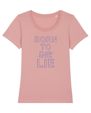 BORN TO LIE Canyon Pink