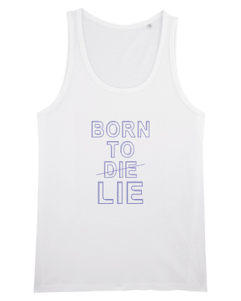 BORN TO LIE White