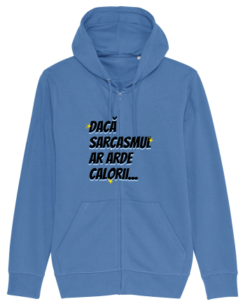 Dacă sarcasmul ar arde calorii Bright Blue