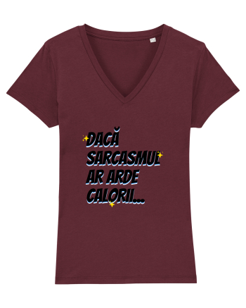 Dacă sarcasmul ar arde calorii Burgundy