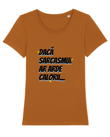 Dacă sarcasmul ar arde calorii Roasted Orange
