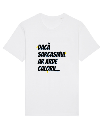Dacă sarcasmul ar arde calorii White