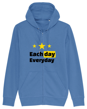 Each day. Everyday.  Bright Blue