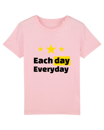 Each day. Everyday.  Cotton Pink