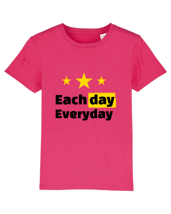 Each day. Everyday.  Raspberry