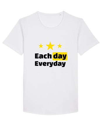 Each day. Everyday.  White