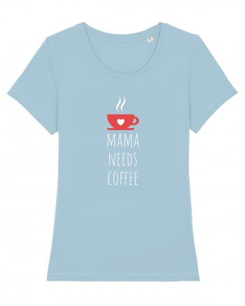 Mama needs coffee. Sky Blue