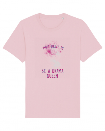 Most Likely To Be A Drama Queen Cotton Pink