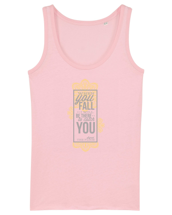 When You Fall I Will Be There To Catch You Cotton Pink