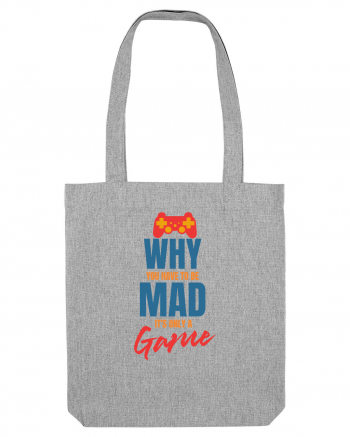 Why You Have To Be Mad It's Only A Game Heather Grey