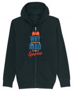 Why You Have To Be Mad It's Only A Game Hanorac cu fermoar Unisex Connector