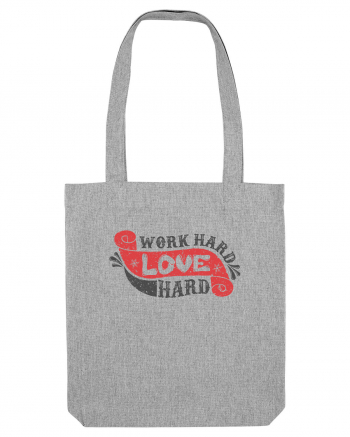 Work Hard Love Hard Heather Grey